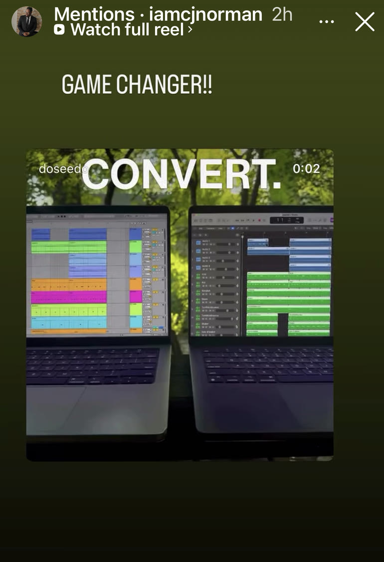 Instagram story from @iamcjnorman reading “GAME CHANGER!!”, resharing the doseedo convert reel showing an Ableton project and the converted Logic project on two laptops